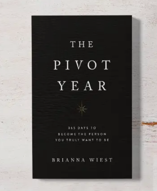 The Pivot Year: 365 Days to Become the Person You Truly Want to Be