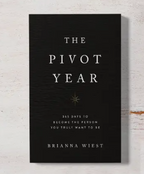 The Pivot Year: 365 Days to Become the Person You Truly Want to Be